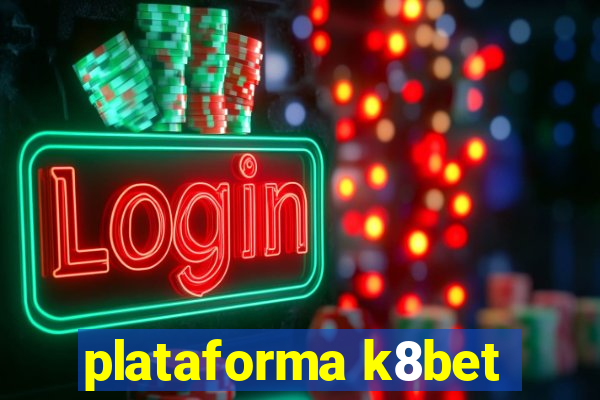 plataforma k8bet