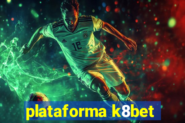 plataforma k8bet