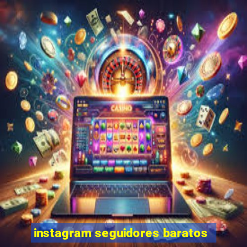 instagram seguidores baratos