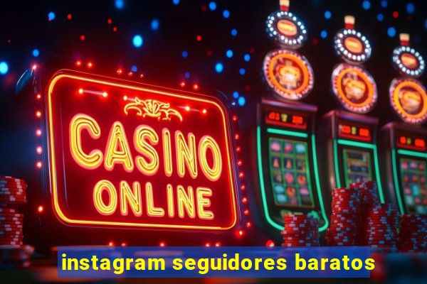 instagram seguidores baratos