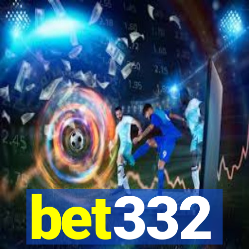 bet332