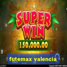 futemax valencia