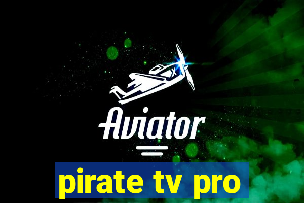 pirate tv pro