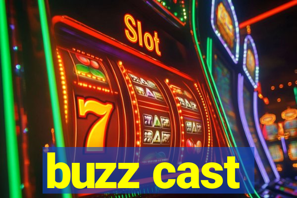 buzz cast