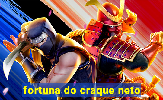 fortuna do craque neto