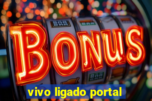 vivo ligado portal