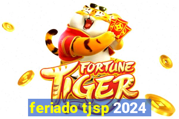 feriado tjsp 2024