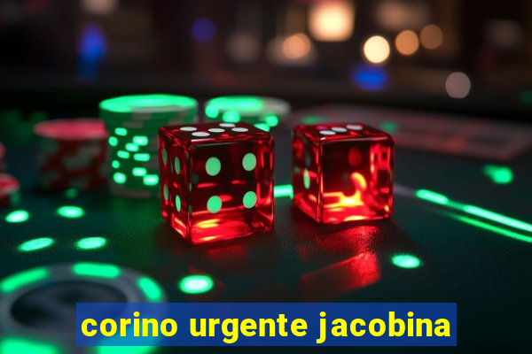 corino urgente jacobina