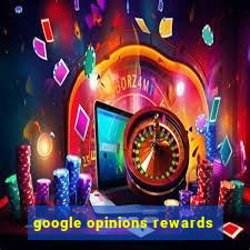 google opinions rewards