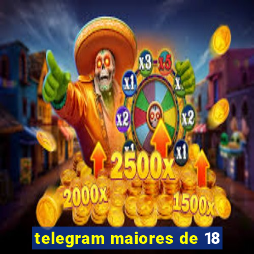 telegram maiores de 18