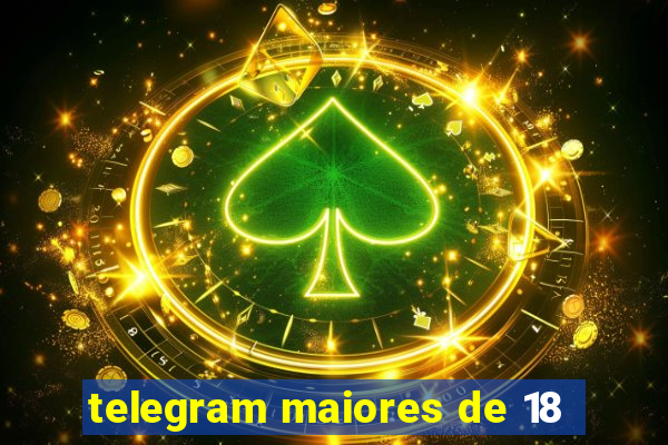 telegram maiores de 18