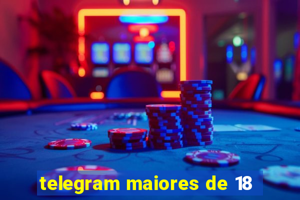 telegram maiores de 18