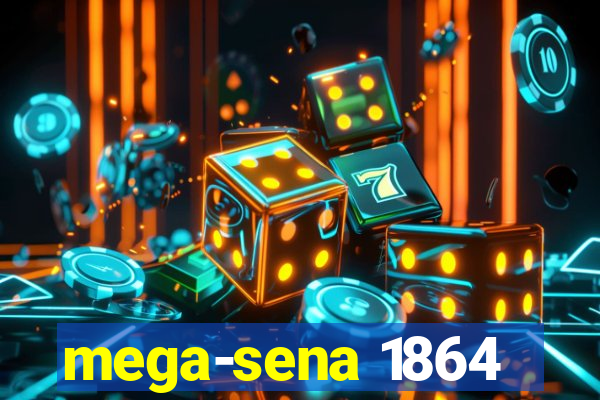 mega-sena 1864