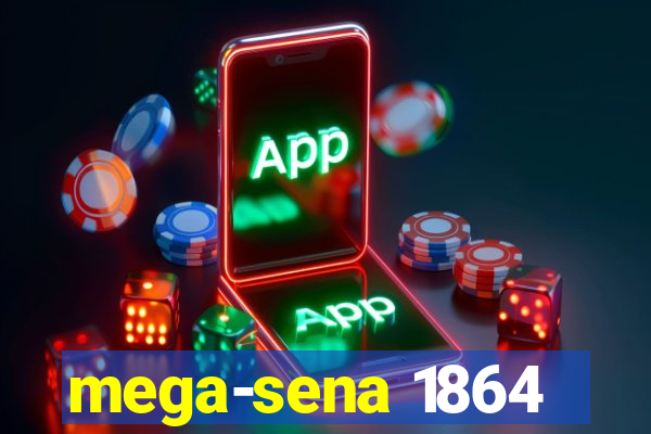 mega-sena 1864