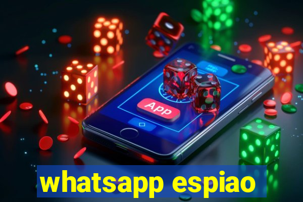 whatsapp espiao