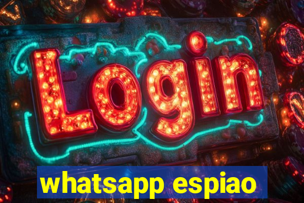 whatsapp espiao