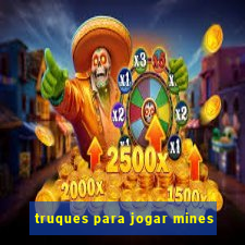 truques para jogar mines