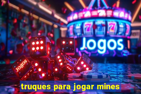 truques para jogar mines