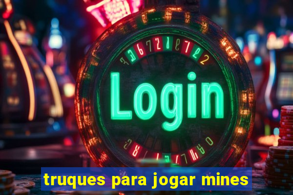 truques para jogar mines