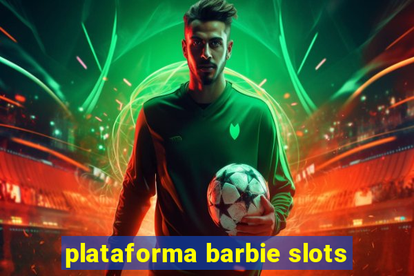 plataforma barbie slots