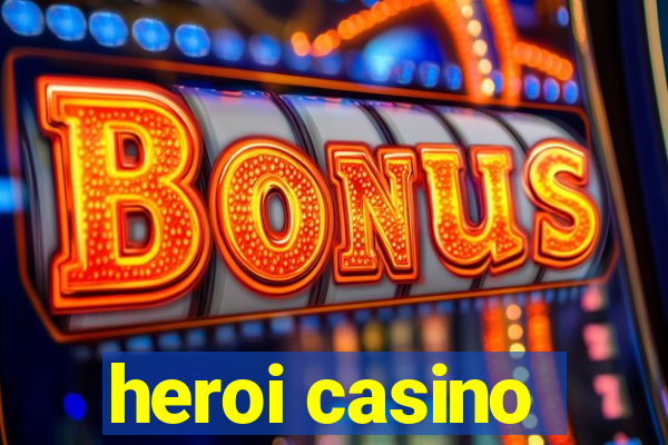 heroi casino