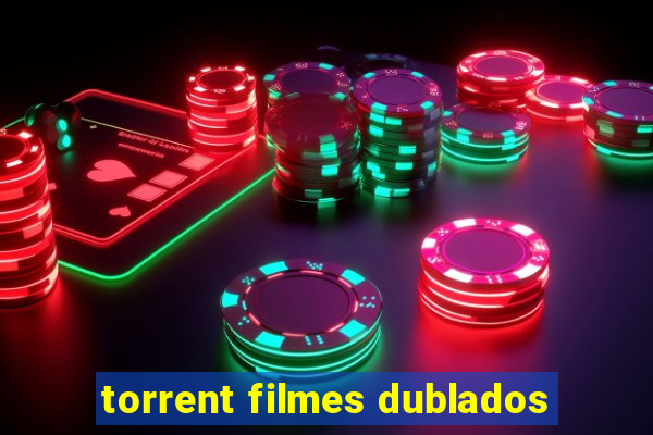 torrent filmes dublados