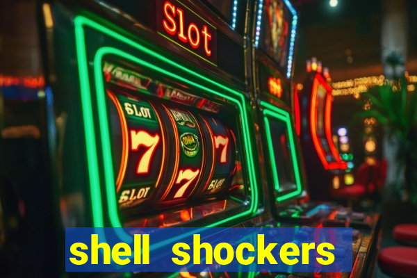 shell shockers crazy games