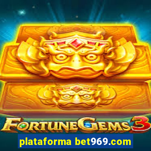 plataforma bet969.com