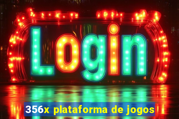 356x plataforma de jogos