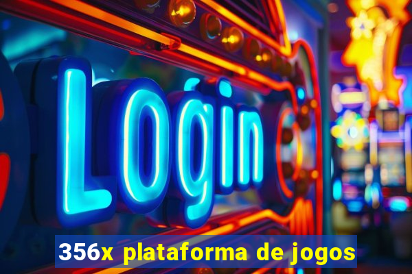 356x plataforma de jogos