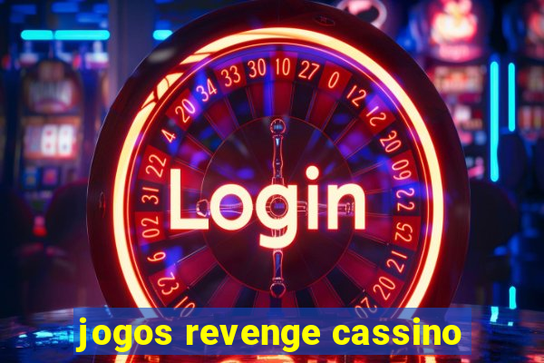 jogos revenge cassino