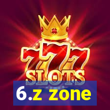 6.z zone