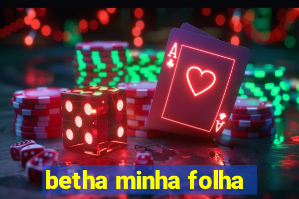 betha minha folha