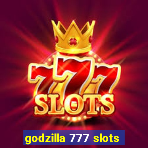 godzilla 777 slots