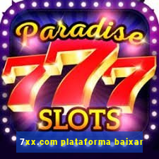 7xx.com plataforma baixar