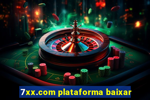 7xx.com plataforma baixar