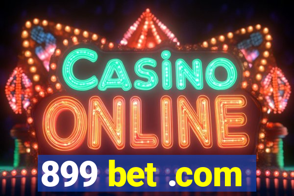 899 bet .com