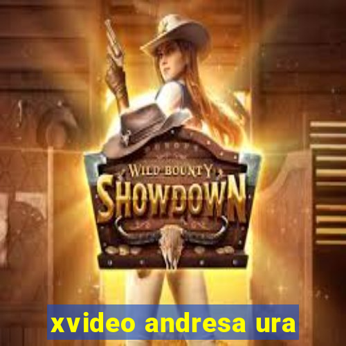 xvideo andresa ura