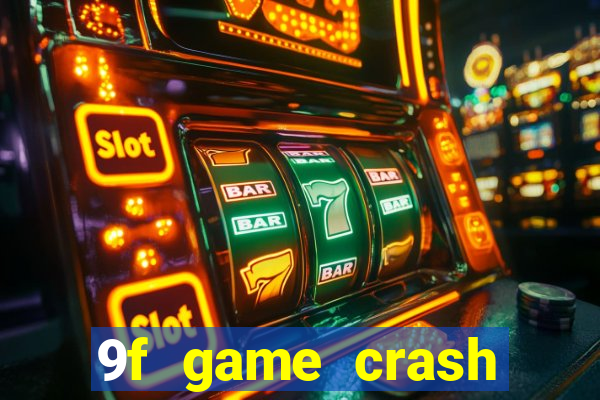 9f game crash ganhar dinheiro