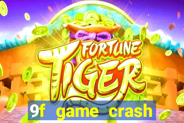 9f game crash ganhar dinheiro