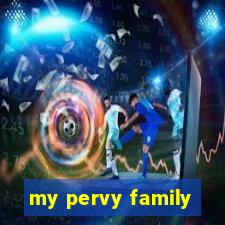 my pervy family