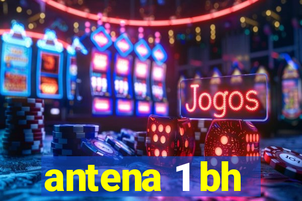 antena 1 bh