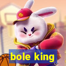 bole king