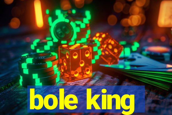 bole king