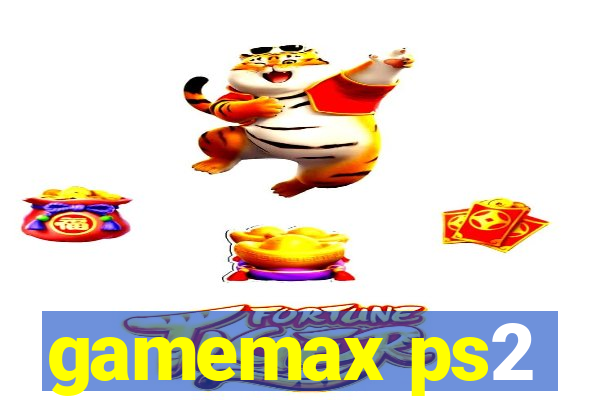 gamemax ps2