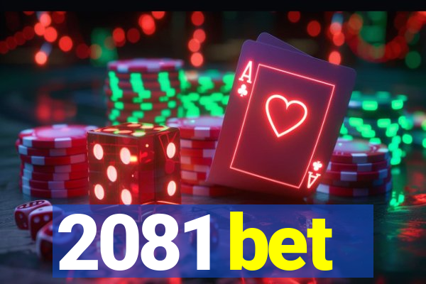 2081 bet