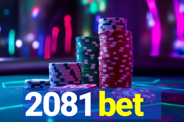 2081 bet