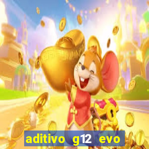 aditivo g12 evo ficha tecnica