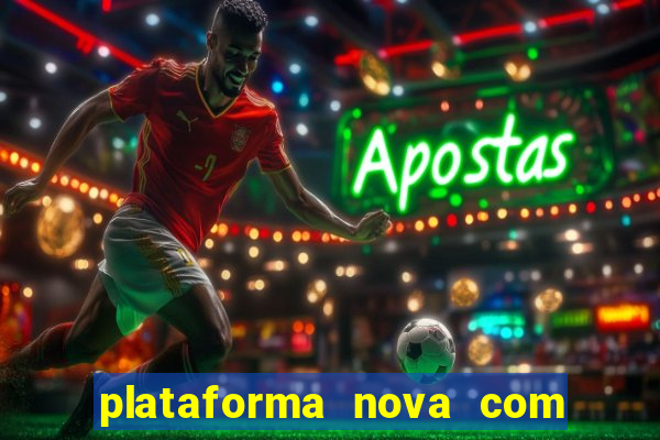 plataforma nova com bonus no cadastro