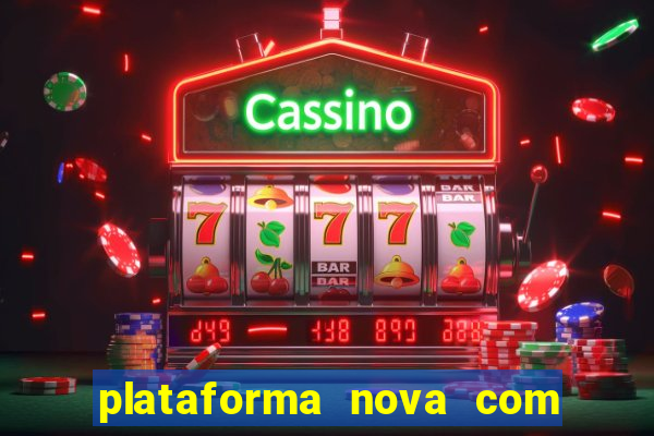 plataforma nova com bonus no cadastro